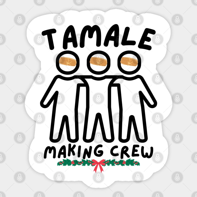 Tamale Making Crew For Christmas Sticker by Creatifly Graphic Tees